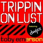 cover: Dwizz|Emerson, Toby - Trippin' On Lust