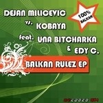 cover: Dejan Milicevic|Edy C|Kobaya - Balkan Rulez EP