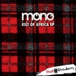 cover: Mono - Kilt Of Africa EP