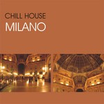 cover: Various Artists - Chill House Milano