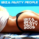 cover: Various - Ibiza Party People Ibiza Beach Party 2009