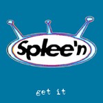 cover: Spleen - Get It