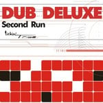 cover: Dub Deluxe - Second Run