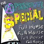 cover: The Afterschool Special - Full House