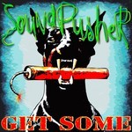 cover: Soundpusher - Get Some