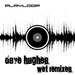 cover: Dave Hughes - Wet (remixes)