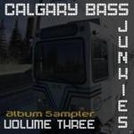 cover: Contraband|D-theory|Dublysure|Fat Pat|Jim Reaper|Runge Kutta - Calgary Bass Junkies: Volume 3 (Album Sampler)