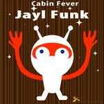 cover: Jayl Funk - Cabin Fever