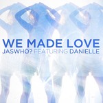 cover: Danielle|Jaswho - We Made Love