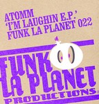 cover: Atomm - I'm Laughin EP