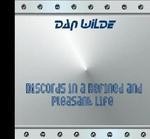 cover: Dan Wilde - Discords In A Refined & Pleasant Life