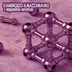 cover: D'ambrogio & Mazzamauro - Impossible Variation