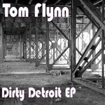 cover: Tom Flynn - Dirty Detroit