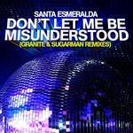 cover: Santa Esmeralda - Don't Let Me Be Misunderstood (Granite & Sugarman remixes)