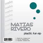 cover: Matias Rivero - Plastic Fun EP