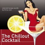 cover: Citrus Jam - The Chillout Cocktail (Selected Lounge Sounds)