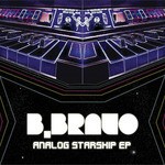 cover: B Bravo - Analog Starship EP