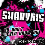 cover: Cedric Gervais|Sharam|Cedric Gervais Present Sharvais - U Don't Even Know Us