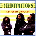 cover: The Meditations - No More Friend