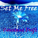 cover: Constant Drift - Set Me Free