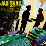 cover: Jah Shaka|Mad Professor - Jah Shaka Meets Mad Professor At Ariwa Sounds