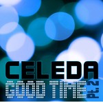 cover: Celeda - Good Time Part 2