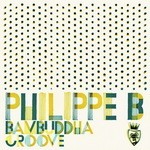 cover: Philippe B - Bambuddha Groove