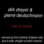 cover: Dreyer, Dirk|Pierre Deutschmann - River Of Nerves