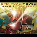 cover: Various - Spiritual Moves Vol 6: Future Quest