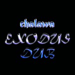 cover: Chalawa - Exodus Dub