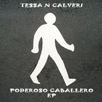 cover: Tessa'n Calveri - Poderoso Caballero EP