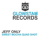 cover: Jeff Only - Sweet Mocha Quad Shot