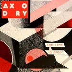 cover: Axodry - The Time Is Right