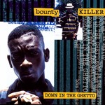 cover: Bounty Killer - Down In The Ghetto