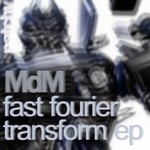 cover: Mdm - Fast Fourier Transform EP