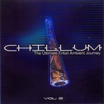 cover: Various - Chillum Vol 2 - The Ultimate Tribal Ambient Journey