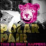 cover: Polar Pair - This Is What Happens