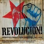 cover: Various - Revolucion! Original Cuban Funk Grooves 1967-1978