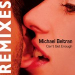 cover: Beltran, Michael|Jessy - Can't Get Enough (DJ Dominique mixes)