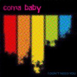 cover: Coma Baby - I Don't Need You