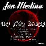 cover: Jon Medina - We Play House