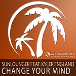 cover: Sunlounger|Kyler England - Change Your Mind