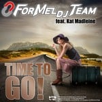 cover: Formel Dj Team|Kat Madleine - Time To Go