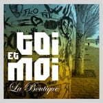 cover: La Boutique - Toi Et Moi