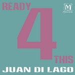 cover: Juan Di Lago - Ready 4 This