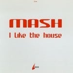 cover: Mash - I Like The House