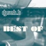 cover: Seb B - Best Of DJ Seb B