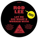 cover: Rod Lee - Let Me See What U Workin With