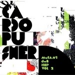 cover: Cardopusher - Mutant Dubstep: Vol 2