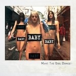 cover: Make The Girl Dance - Baby Baby Baby